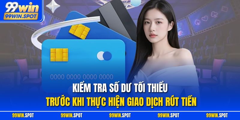 Kiểm tra số dư tối thiểu trước khi thực hiện giao dịch rút tiền