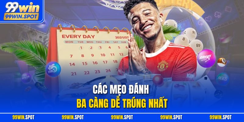 Các mẹo đánh ba càng dễ trúng nhất