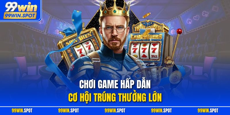 Chơi game hấp dẫn, cơ hội trúng thưởng lớn