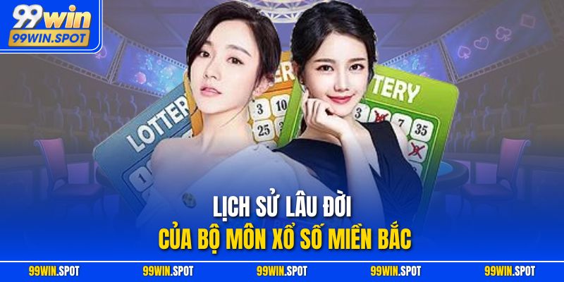 Lịch sử lâu đời của bộ môn xổ số miền Bắc