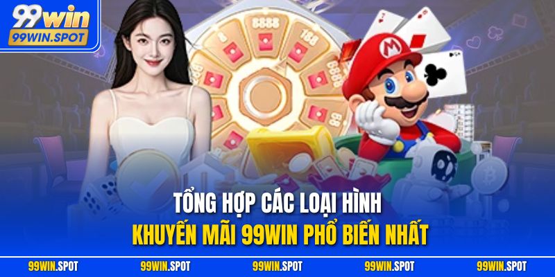 Tổng hợp các loại hình khuyến mãi 99WIN phổ biến nhất